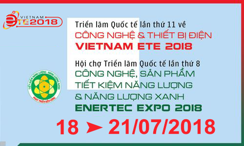 Triển lãm Công Nghệ & Thiết Bị Điện VIETNAM ETE 2018