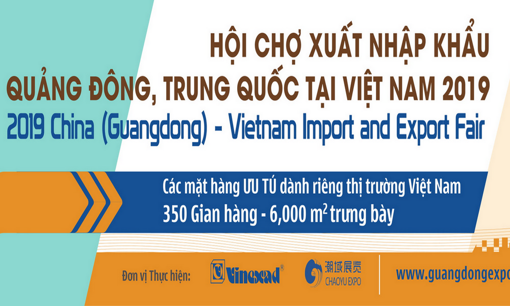 Hội chợ Xuất Nhập Khẩu Quảng Đông, Trung Quốc tại Việt Nam 2019