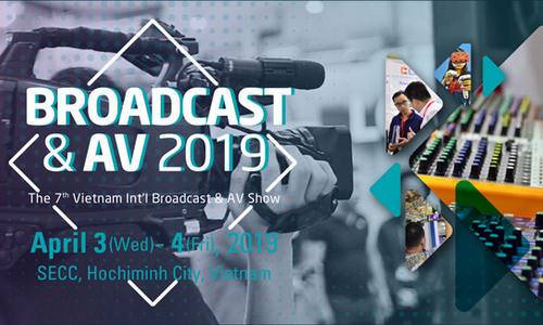 Triển lãm Phát thanh Truyền hình và Thiết bị Nghe nhìn 2019